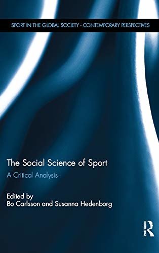 The Social Science of Sport: A Critical Analysis (Sport in the Global Society – Contemporary Perspectives) (English Edition)