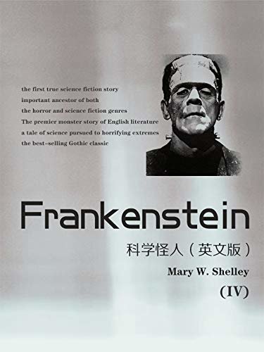 Frankenstein (IV)科学怪人（英文版） (English Edition)