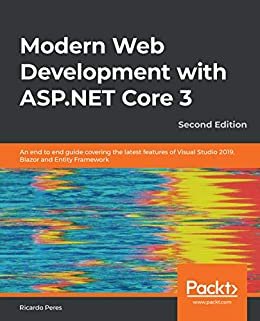 Modern Web Development with ASP.NET Core 3: An end to end guide covering the latest features of Visual Studio 2019, Blazor and Entity Framework, 2nd Edition (English Edition)