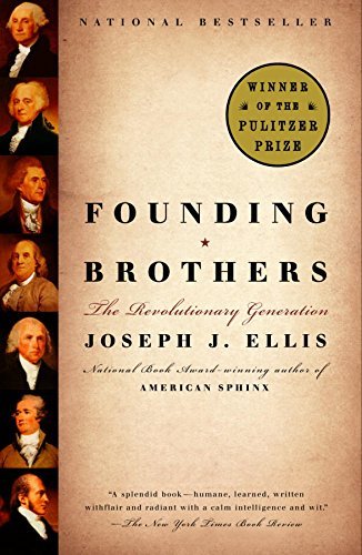 Founding Brothers: The Revolutionary Generation (English Edition)