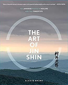 The Art of Jin Shin: The Japanese Practice of Healing with Your Fingertips (English Edition)