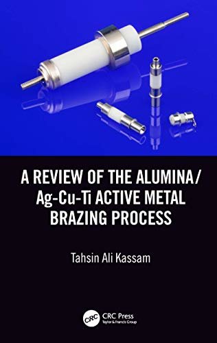 A Review of the Alumina/Ag-Cu-Ti Active Metal Brazing Process (English Edition)