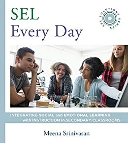 SEL Every Day: Integrating Social and Emotional Learning with Instruction in Secondary Classrooms (SEL Solutions Series) (Social and Emotional Learning Solutions) (English Edition)