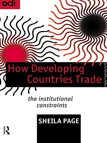 How Developing Countries Trade: The Institutional Constraints (South-East Asian Social Science) (English Edition)