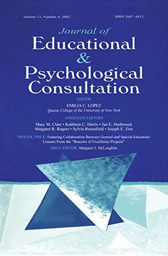 Fostering Collaboration Between General and Special Education: Lessons From the "beacons of Excellence Projects" A Special Issue of the journal of Educational ... Psychological Consultation (English Edition)