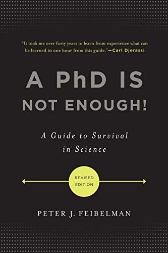 A PhD Is Not Enough!: A Guide to Survival in Science (English Edition)