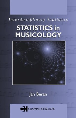 Statistics in Musicology (Interdisciplinary Statistics Book 12) (English Edition)