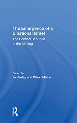 The Emergence Of A Binational Israel: The Second Republic In The Making (English Edition)