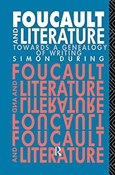 Foucault and Literature: Towards a Genealogy of Writing (New Accents Series) (English Edition)