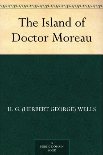 The Island of Doctor Moreau (免费公版书) (English Edition)