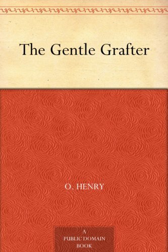 The Gentle Grafter (免费公版书) (English Edition)