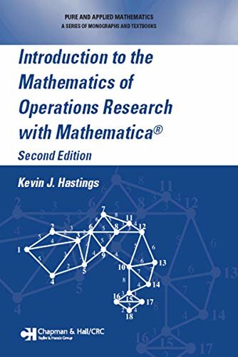 Introduction to the Mathematics of Operations Research with Mathematica® (Pure & Applied Mathematics) (English Edition)