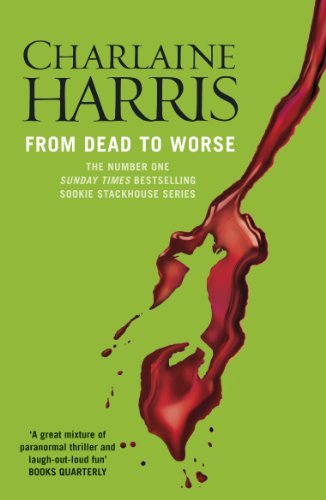 From Dead to Worse: A True Blood Novel (Sookie Stackhouse Book 8) (English Edition)