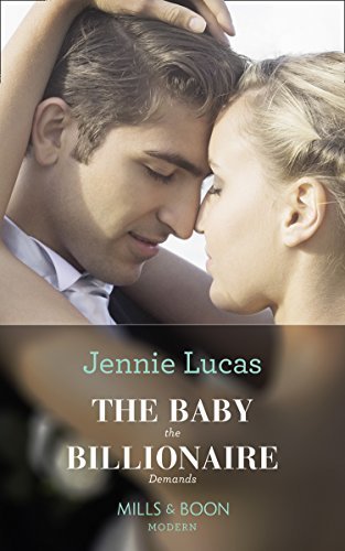 The Baby The Billionaire Demands (Mills & Boon Modern) (Secret Heirs of Billionaires, Book 18) (English Edition)