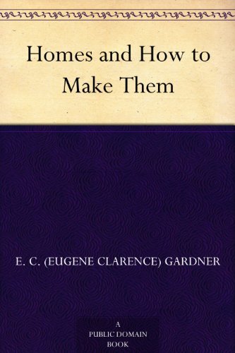 Homes and How to Make Them (English Edition)