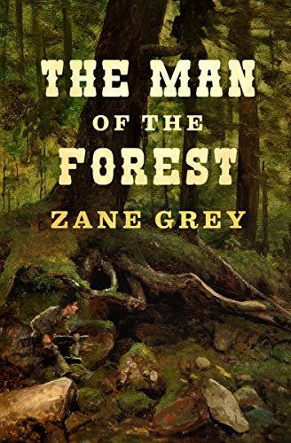 The Man of the Forest (English Edition)