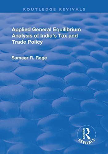 Applied General Equilibrium Analysis of India's Tax and Trade Policy (Routledge Revivals) (English Edition)