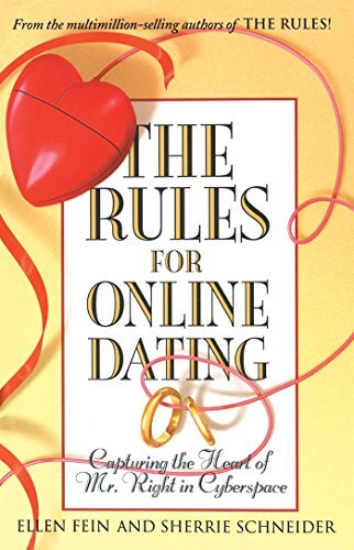 The Rules for Online Dating: Capturing the Heart of Mr. Right in Cyberspace (English Edition)