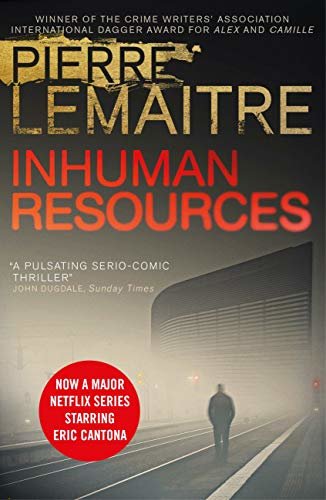 Inhuman Resources: NOW A MAJOR NETFLIX SERIES STARRING ERIC CANTONA (English Edition)