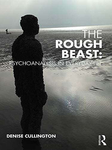 The Rough Beast: Psychoanalysis in Everyday Life (Psychoanalytic Ideas) (English Edition)