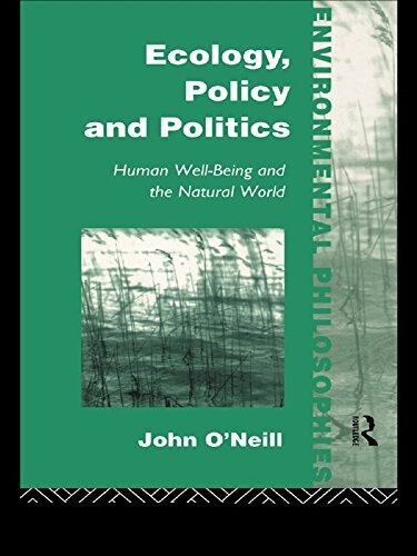 Ecology, Policy and Politics: Human Well-Being and the Natural World (Environmental Philosophies) (English Edition)