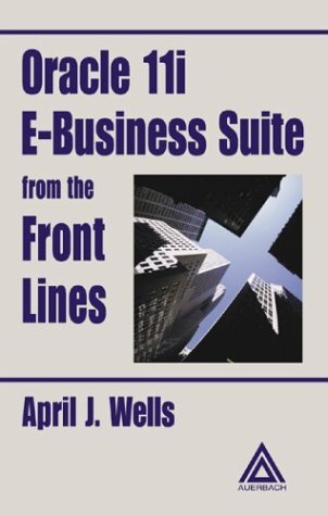 Oracle 11i E-Business Suite from the Front Lines (English Edition)