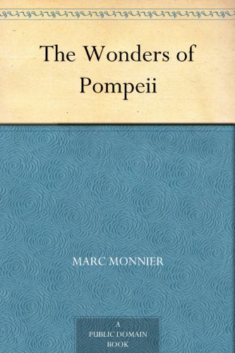 The Wonders of Pompeii (English Edition)