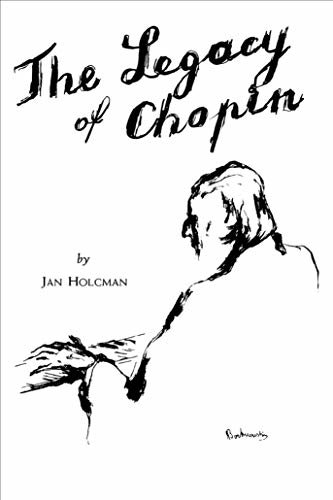 The Legacy of Chopin (English Edition)