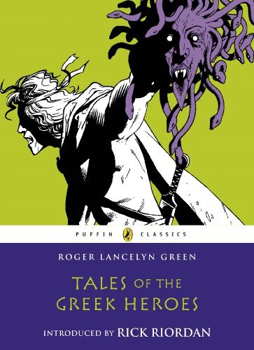 Tales of the Greek Heroes (Puffin Classics) (English Edition)