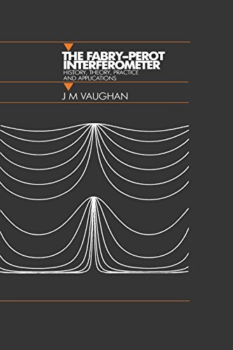 The Fabry-Perot Interferometer: History, Theory, Practice and Applications (Series in Optics and Optoelectronics) (English Edition)