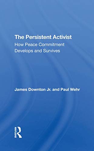 The Persistent Activist: How Peace Commitment Develops And Survives (English Edition)