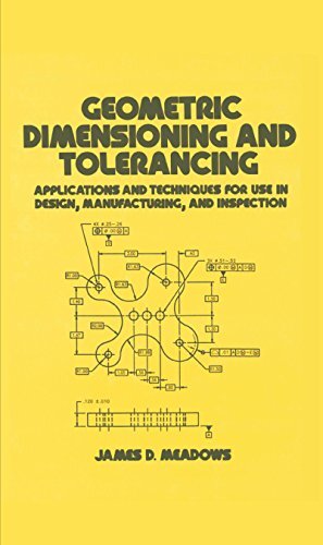 Geometric Dimensioning and Tolerancing: Applications and Techniques for Use in Design: Manufacturing, and Inspection (Mechanical Engineering Book 96) (English Edition)