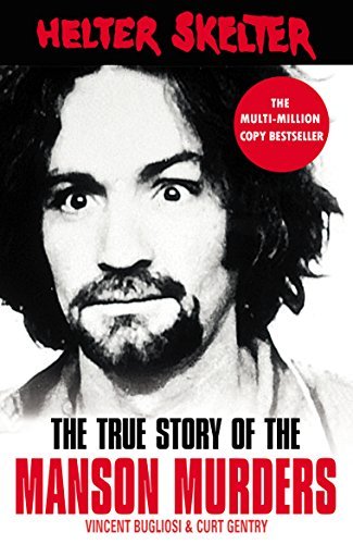 Helter Skelter: The True Story of the Manson Murders (English Edition)