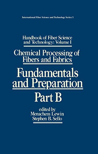 Handbook of Fiber Science and Technology: Volume 1: Chemical Processing of Fibers and Fabrics - Fundamentals and Preparation Part B (English Edition)