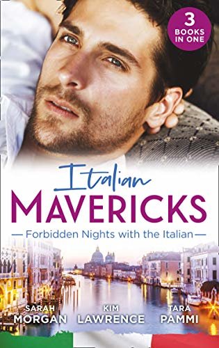 Italian Mavericks: Forbidden Nights With The Italian: The Forbidden Ferrara / Surrendering to the Italian's Command / The Unwanted Conti Bride (English Edition)