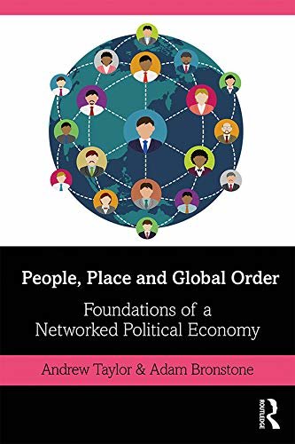 People, Place and Global Order: Foundations of a Networked Political Economy (English Edition)