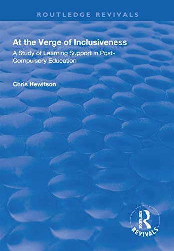 At the Verge of Inclusiveness: A Study of Learning Support in Post-Compulsory Education (Routledge Revivals) (English Edition)