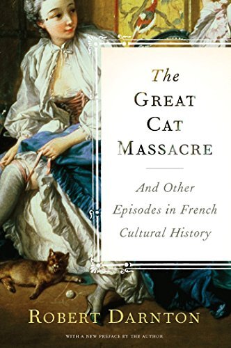The Great Cat Massacre: And Other Episodes in French Cultural History (English Edition)