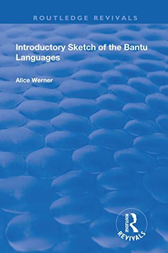 Introductory Sketch of the Bantu Languages (Routledge Revivals) (English Edition)