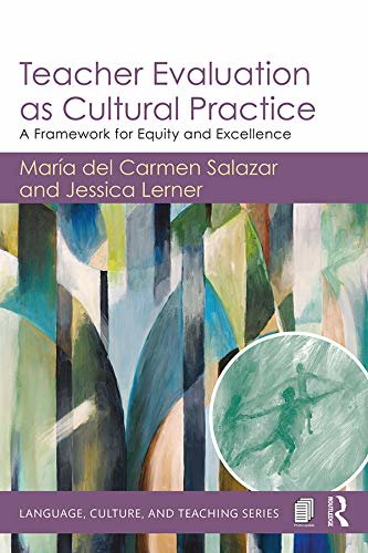Teacher Evaluation as Cultural Practice: A Framework for Equity and Excellence (Language, Culture, and Teaching Series) (English Edition)