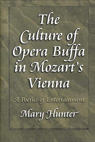 The Culture of Opera Buffa in Mozart's Vienna: A Poetics of Entertainment (Princeton Studies in Opera Book 13) (English Edition)
