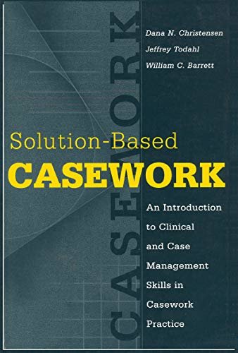 Solution-based Casework: An Introduction to Clinical and Case Management Skills in Casework Practice (Modern Applications of Social Work) (English Edition)