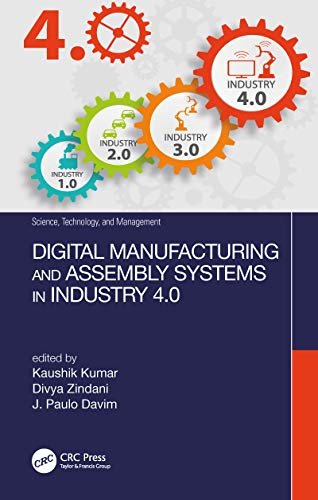 Digital Manufacturing and Assembly Systems in Industry 4.0 (Science, Technology, and Management) (English Edition)