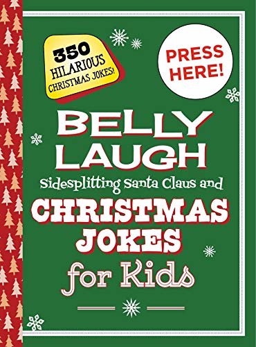 Belly Laugh Sidesplitting Santa Claus and Christmas Jokes for Kids: 350 Hilarious Christmas Jokes! (English Edition)