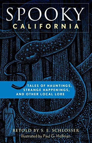 Spooky California: Tales Of Hauntings, Strange Happenings, And Other Local Lore (English Edition)