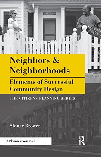 Neighbors and Neighborhoods: Elements of Successful Community Design (English Edition)