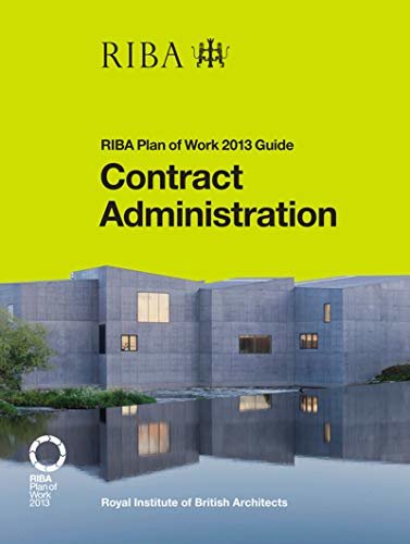 Contract Administration: RIBA Plan of Work 2013 Guide (Riba Plan of Work 2013 Guides) (English Edition)