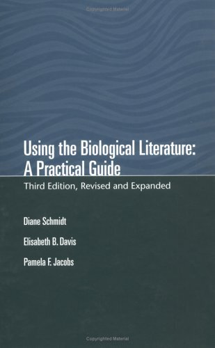 Using the Biological Literature: A Practical Guide, Third Edition, Revised and Expanded (Books in Library & Information Science Book 60) (English Edition)