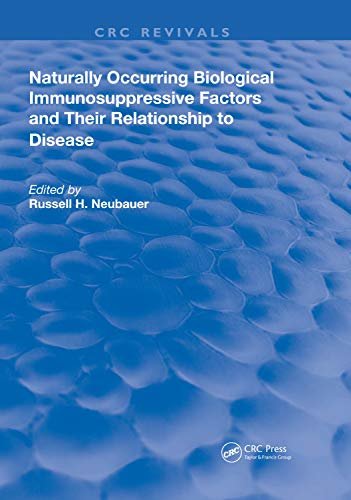 Naturally Occuring Biological Immunosuppressive Factors and Their Relationship to Disease (Routledge Revivals) (English Edition)