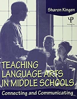 Teaching Language Arts in Middle Schools: Connecting and Communicating (English Edition)